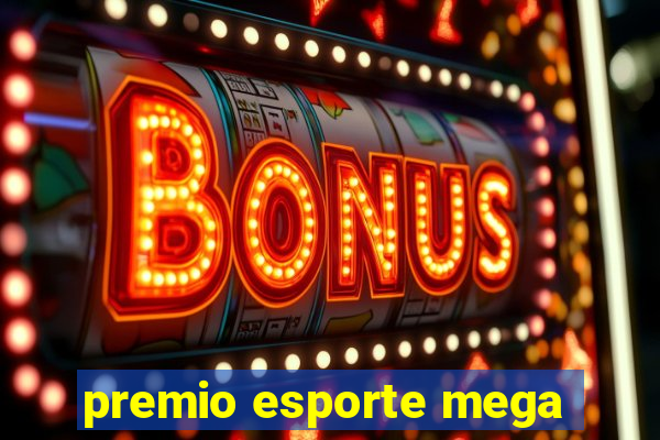 premio esporte mega
